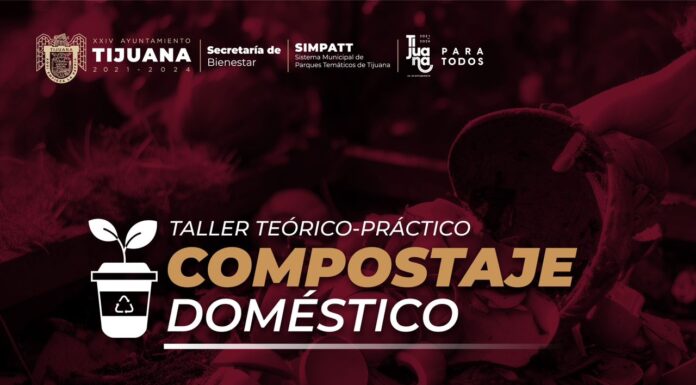 REALIZARÁN TALLER DE “COMPOSTAJE DOMÉSTICO” EN PARQUE MORELOS DE TIJUANA