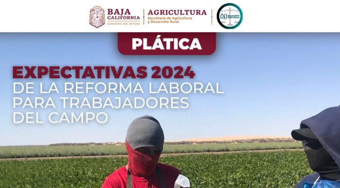 INVITAN A LA CHARLA “EXPECTATIVAS 2024 DE LA REFORMA LABORAL PARA TRABAJADORES DEL CAMPO”