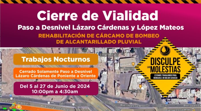 ANUNCIAN CIERRE NOCTURNO DE PASO A DESNIVEL LÁZARO CÁRDENAS EN MEXICALI