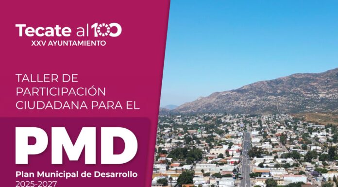 CONVOCA GOBIERNO DE TECATE A TALLER CIUDADANO DEL PLAN MUNICIPAL DE DESARROLLO 2025-2027