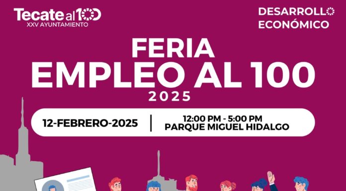 PRÓXIMO 12 DE FEBRERO SE REALIZARÁ LA FERIA DEL EMPLEO AL 100 EN TECATE
