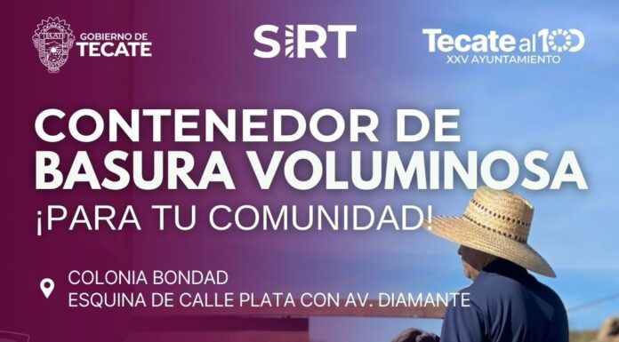 ACERCARÁN CONTENEDORES PARA RESIDUOS VOLUMINOSOS A COLONIAS OBRERA Y LA BONDAD DE TECATE