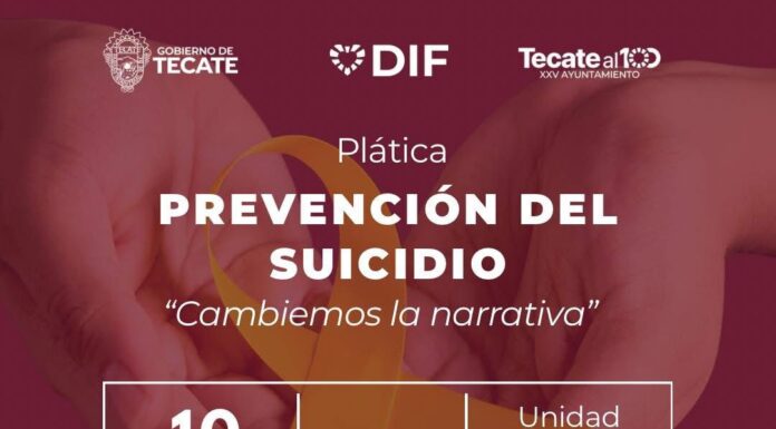 BRINDARÁN PLÁTICA SOBRE «PREVENCIÓN DEL SUICIDIO: CAMBIEMOS LA NARRATIVA» EN TECATE