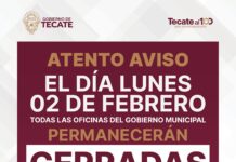 CERRARÁN DE OFICINAS MUNICIPALES DE TECATE EL LUNES 02 DE FEBRERO