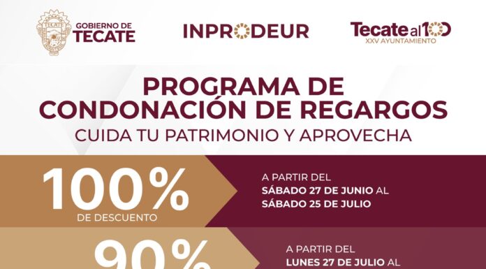 REGULARIZAR TU PATRIMONIO HOY ES MÁS FÁCIL; GOBIERNO DE TECATE CONDONA HASTA EL 100% DE LOS RECARGOS