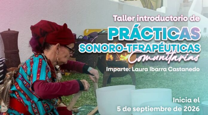 CEART TECATE INVITA A LA COMUNIDAD AL TALLER INTRODUCTORIO DE PRÁCTICAS SONORO-TERAPÉUTICAS COMUNITARIAS